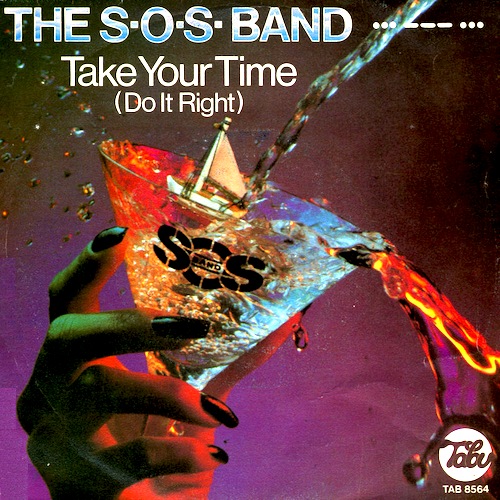 SOS Band - Take Your Time Do It Right